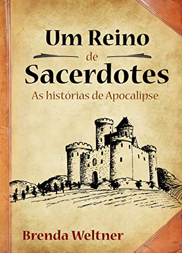 Capa do livro: Um Reino de Sacerdotes: As histórias de Apocalipse - Ler Online pdf