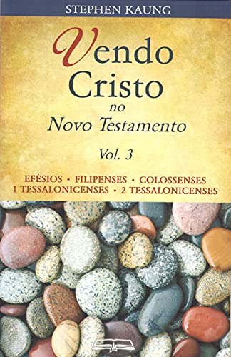 Livro PDF Vendo Cristo no Novo Testamento: Efésios • Filipenses • Colossenses • 1 Tessalonicenses • 2 Tessalonicenses