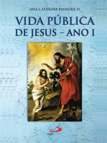 Capa do livro: Vida Pública de Jesus – Ano I (Traduzido) - Ler Online pdf