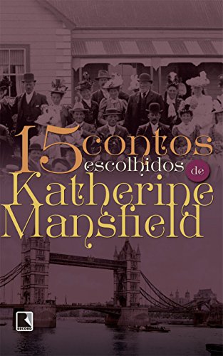Capa do livro: 15 contos escolhidos de Katherine Mansfield - Ler Online pdf