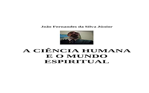 Capa do livro: A CIÊNCIA HUMANA E O MUNDO ESPIRITUAL - Ler Online pdf