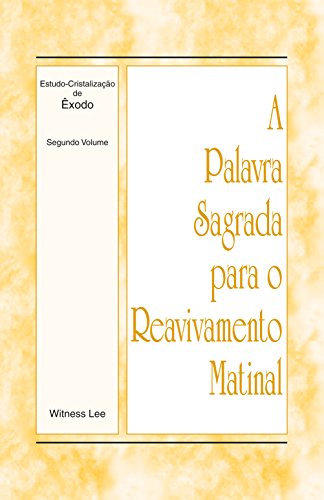 Capa do livro: A Palavra Sagrada para o Reavivamento Matinal – Estudo-Cristalização de Êxodo Volume 2 - Ler Online pdf