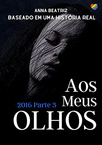 Livro PDF Aos Meus Olhos: 2016 Parte 3