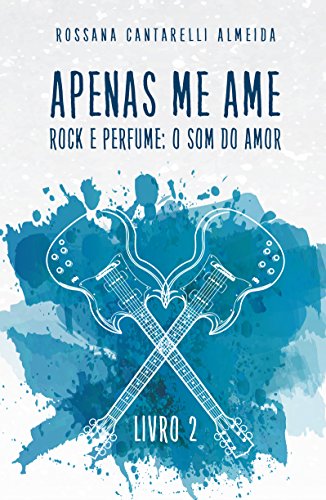 Livro PDF Apenas Me Ame: O som do amor (livro 2)