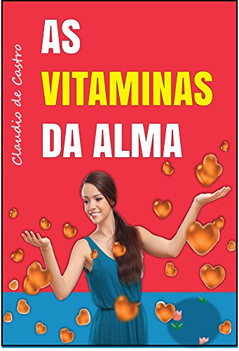 Livro PDF AS VITAMINAS DA ALMA: Não tema. Deus está consigo. (livros de espiritualidade)