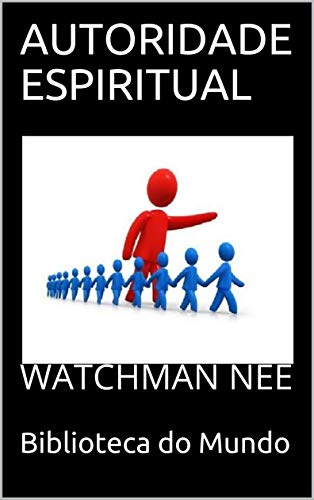 Livro PDF AUTORIDADE ESPIRITUAL: WATCHMAN NEE