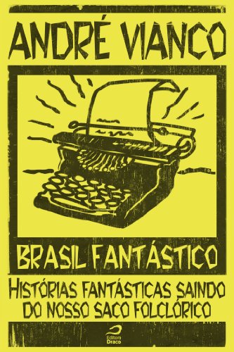 Livro PDF Brasil Fantástico – Histórias fantásticas saindo do nosso saco folclórico