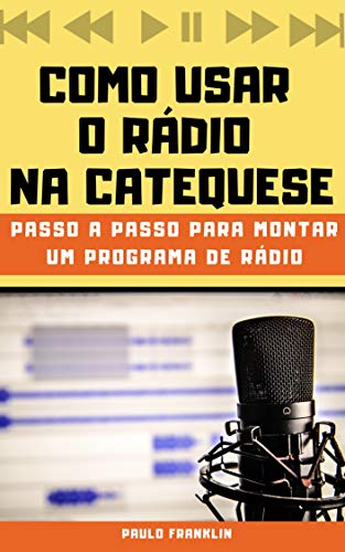 Capa do livro: Como Usar o Rádio na Catequese - Ler Online pdf