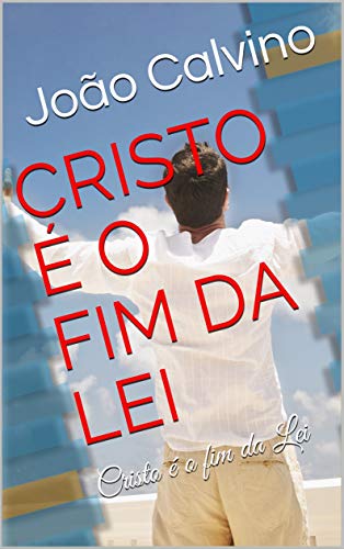 Livro PDF Cristo é o fim da Lei: Graça e Evangelho