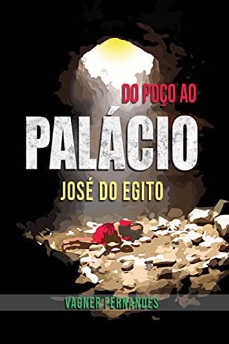 Capa do livro: Do Poço ao Palacio : Jose do Egito - Ler Online pdf