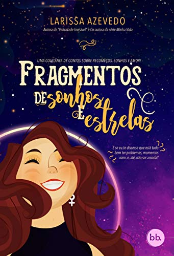 Livro PDF Fragmentos de sonhos e estrelas: Uma coletânea de contos sobre recomeços, sonhos e amor