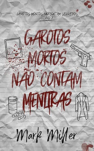 Livro PDF Garotos Mortos Não Contam Mentiras (Garotos Mortos Livro 2)