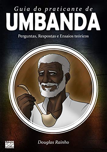 Livro PDF Guia do Praticante de Umbanda: Perguntas e Respostas | Ensaios Teóricos