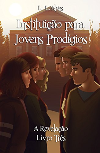 Livro PDF Instituição para Jovens Prodígios – A Revelação