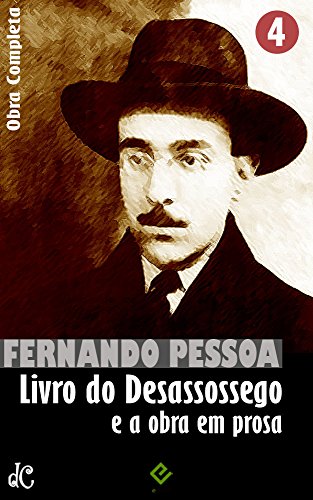 Livro PDF Livro do Desassossego e a obra em prosa: Obra Completa IV (Edição Definitiva)