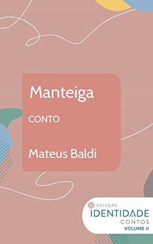 Capa do livro: Manteiga: Conto Coleção Identidade – Vol.2 - Ler Online pdf