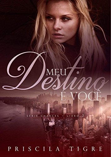 Livro PDF: Meu Destino é Você (Chances Livro 2)