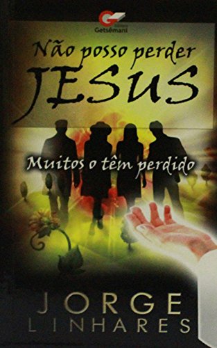 Capa do livro: Não Posso Perder Jesus - Ler Online pdf
