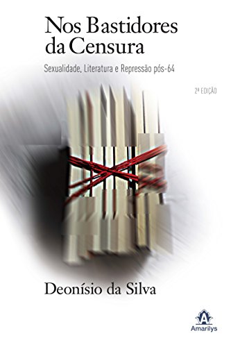 Livro PDF: Nos Bastidores da Censura: Sexualidade, Literatura e Repressão pós-64