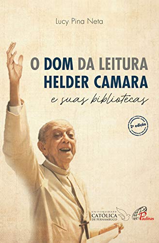 Capa do livro: O Dom da Leitura: Helder Camara e suas bibliotecas (Sal & Luz) - Ler Online pdf