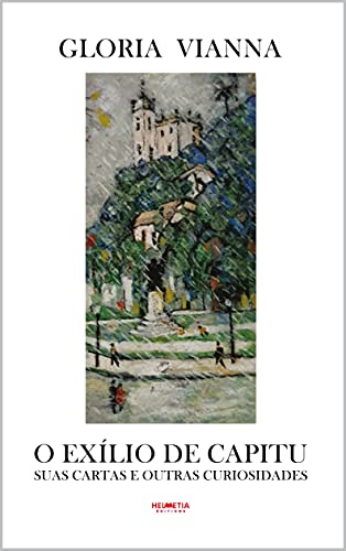 Capa do livro: O exílio de Capitu: suas cartas e outras curiosidades - Ler Online pdf