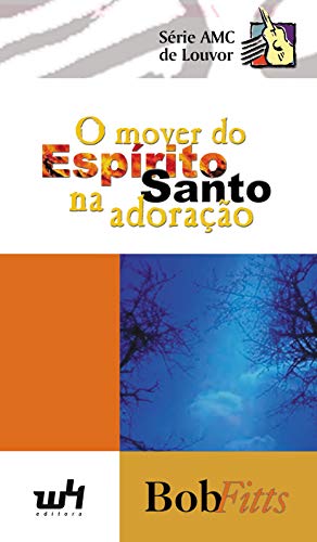 Livro PDF O mover do Espírito Santo na adoração