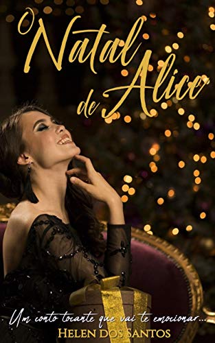 Capa do livro: O Natal de Alice: Um conto de natal tocante para te emocionar - Ler Online pdf
