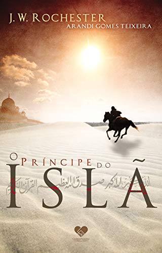 Capa do livro: O príncipe do Islã: Pelo espírito J.W. Rochester - Ler Online pdf
