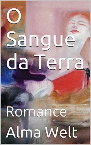 Livro PDF O Sangue da Terra: Romance (A Ara dos Pampas Livro 2)