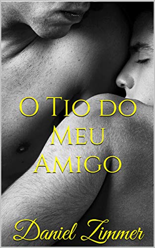 Livro PDF O Tio do Meu Amigo (Entre Homens)