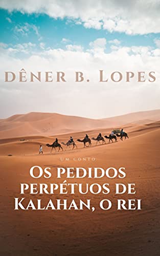 Livro PDF Os pedidos perpétuos de Kalahan, o rei: fantasia egípcia