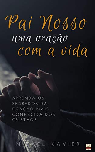 Livro PDF PAI NOSSO: Uma oração com a vida