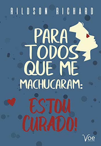 Livro PDF Para todos que me machucaram : estou curado!