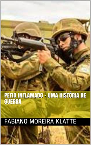 Capa do livro: PEITO INFLAMADO – UMA HISTÓRIA DE GUERRA - Ler Online pdf