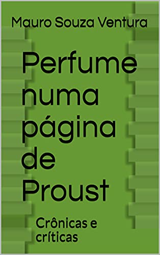 Livro PDF Perfume numa página de Proust: Crônicas e críticas