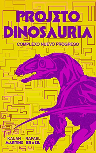 Livro PDF Projeto Dinosauria: Complexo Nuevo Progreso