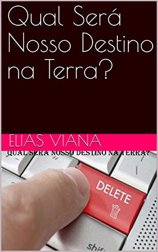 Livro PDF Qual Será Nosso Destino na Terra?