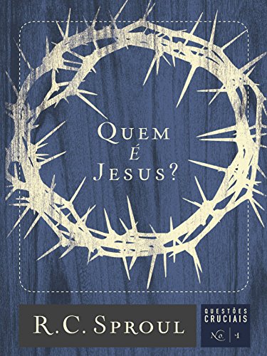 Capa do livro: Quem é Jesus? (Questões Cruciais Livro 1) - Ler Online pdf