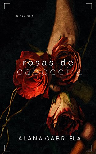 Capa do livro: Rosas de Cabeceira - Ler Online pdf