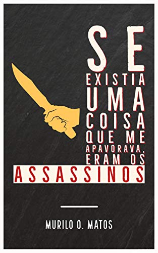 Capa do livro: Se existia uma coisa que me apavorava, eram os assassinos - Ler Online pdf