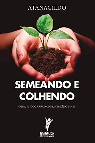 Capa do livro: Semeando e Colhendo (Hercílio Maes – Ramatís [Em Português] Livro 7) - Ler Online pdf