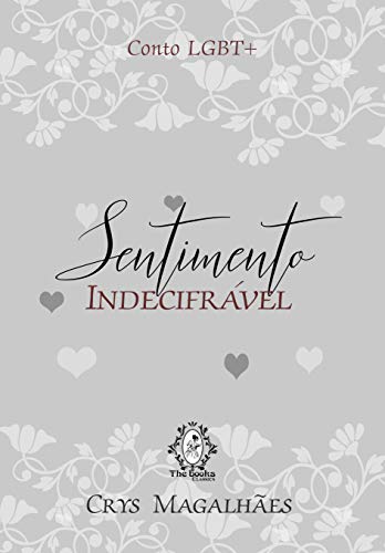 Livro PDF Sentimento Indecifrável: CONTO LGBTQ+