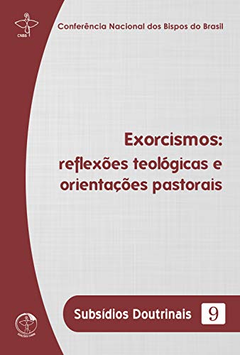 Capa do livro: Subsídios Doutrinais 9 – Exorcismos: Reflexões teológicas e orientações pastorais - Ler Online pdf