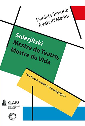 Capa do livro: Sulerjitski: mestre de teatro, mestre de vida (Claps (Stanislavski)) - Ler Online pdf