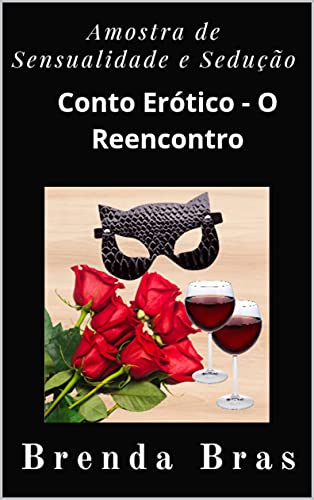 Livro PDF Uma Amostra de Sensualida e Sedução: O Reencontro (Amostras de Sensualida e Sedução)