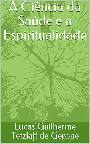Capa do livro: A Ciência da Saúde e a Espiritualidade - Ler Online pdf