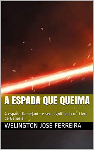 Livro PDF: A espada que queima: A espada flamejante e seu significado no Livro de Genesis