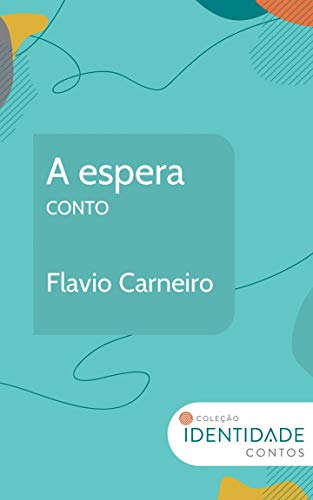 Livro PDF A espera: Conto Coleção Identidade