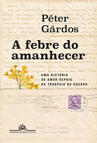 Livro PDF: A febre do amanhecer: Uma história de amor depois da tragédia da guerra