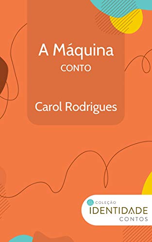 Livro PDF: A Máquina: Conto Coleção Identidade